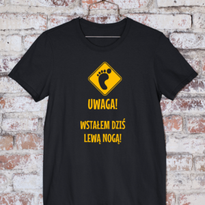 Uwaga! Wstałem lewą nogą