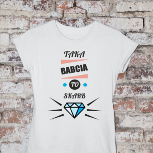 T-shirt Taka Babcia to skarb
