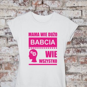T-shirt Babcia wie wszystko 2