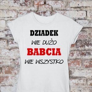 T-Shirt Babcia wie wszystko