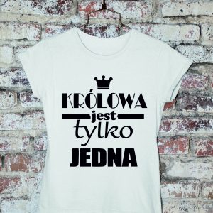 T-shirt Królowa jest tylko jedna