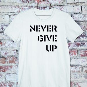 T-shirt Never give up
