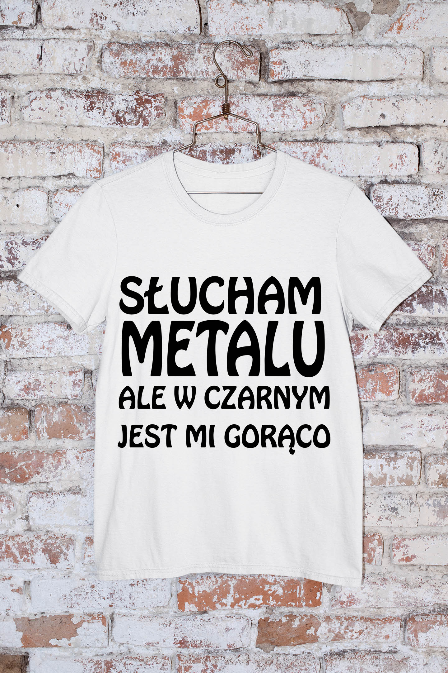 T-Shirt Słucham metalu, ale w czarnym jest mi gorąco