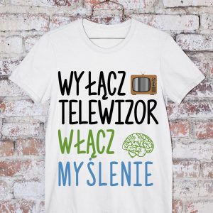 T-Shirt Wyłącz TV włącz myślenie